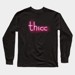 thicc neon Long Sleeve T-Shirt